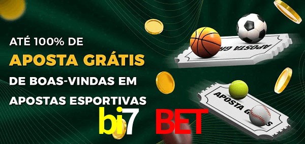 bi7 bet Ate 100% de Aposta Gratis